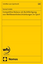 Konrad Schäfer - Competitive Balance als Rechtfertigung von Wettbewerbsbeschränkungen im Sport