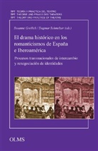 Susanne Greilich, Schmelzer, Dagmar Schmelzer - El drama histórico en los romanticismos de España e Iberoamérica