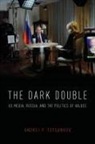 Andrei P. Tsygankov, Andrei P. (Professor of Political Scien Tsygankov - Dark Double