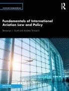 Benjamyn I. Scott, Benjamyn I. Trimarchi Scott, Andrea Trimarchi - Fundamentals of International Aviation Law and Policy