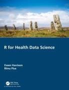 Ewen Harrison, Ewen Pius Harrison, Riinu Pius - R for Health Data Science