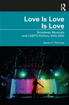 Aaron C. Thomas - Love Is Love Is Love
