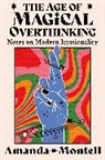 Amanda Montell - The Age of Magical Overthinking