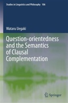 Wataru Uegaki - Question-orientedness and the Semantics of Clausal Complementation
