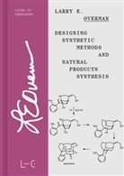 Larry E Overman, Larry E. Overman - Designing Synthetic Methods and Natural Products Synthesis