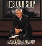 D Michael Abrashoff, D Michael Abrashoff - It's Our Ship (Audio book)