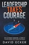 David Ecker - Leadership Takes Courage