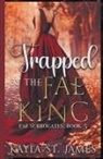 Kayla St. James - Trapped by the Fae King