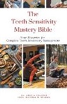 Ankita Kashyap, Krishna N. Sharma - The Teeth Sensitivity Mastery Bible