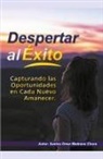 Santos Omar Medrano Chura - Despertar al Éxito. Capturando las Oportunidades en Cada Nuevo Amanecer