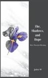 Juliet W - The Shadows, and Hope
