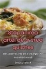 ¿tefania Vasilic¿ - St¿pânirea artei de a crea quiches