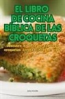 Julian Castillo - EL LIBRO DE COCINA BÍBLICA DE LAS CROQUETAS