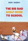 Miss Sherry - The Big Bad Wolf Goes to School