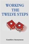 Gamblers Anonymous - Working The Twelve Steps