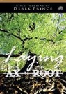 Derek Prince - Laying the Ax to the Root (Audio book)