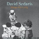 David Sedaris, David Sedaris - Happy-Go-Lucky (Audio book)