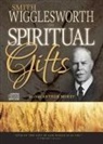 Smith Wigglesworth - Smith Wigglesworth on Spiritual Gifts (Audio book)