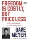 Dave Meyer - Freedom Is Costly, But Priceless (Audio book)