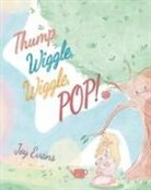 Joy Evans, Alice Larsson - Thump, Wiggle, Wiggle, Pop!