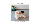 Coby Körber - Tai-Chi - Die Hände