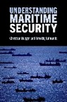 Christian Bueger, Christian (Professor of International Rela Bueger, Christian/ Edmunds Bueger, Bueger Christian, Bueger/Edmunds, Timothy Edmunds... - Understanding Maritime Security