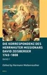 Hermann Wellenreuther - Die Korrespondenz Des Herrnhuter Missionars David Zeisberger 1745 - 1808