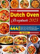 Lea Gerber, Lea Gerber - Oberste Dutch Oven Rezeptbuch 2023