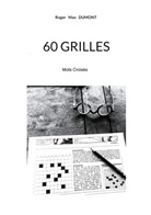 Roger Max Dumont - 60 Grilles