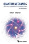 Robert J Scherrer, Robert Scherrer, Robert J Scherrer - Quantum Mechanics: An Accessible Introduction
