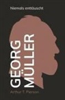 Arthur T Pierson, Arthur T. Pierson - Georg Müller - Niemals enttäuscht