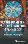 Huiming Wu, Wenbo Zhou, Huiming Wu Wenbo Zhou, Huiming Wu, Wenbo Zhou - Large Diameter Shield Tunneling Technology