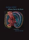 Safaa Fathy - Where Not to Be Born