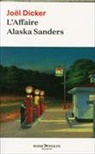 Joël Dicker - L'affaire Alaska Sanders