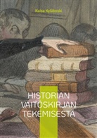 Kaisa Kyläkoski - Historian väitöskirjan tekemisestä