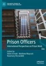Helen Arnold, Matthew Maycock, Rosemary Ricciardelli - Prison Officers