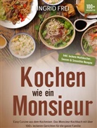 Ingrid Frei, Ingrid Frei - Kochen wie ein Monsieur