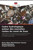 Ahmed Elshayeb, Amged Mohamed, Ramy Wael Abd-Ulrhman Yaseen - Cadre hydrologique autour des nouvelles routes du canal de Suez