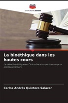 Carlos Andrés Quintero Salazar - La bioéthique dans les hautes cours
