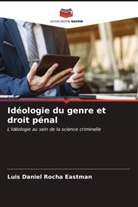 Luis Daniel Rocha Eastman - Idéologie du genre et droit pénal