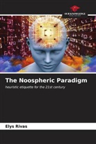Elys Rivas - The Noospheric Paradigm