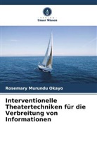 Rosemary Murundu Okayo - Interventionelle Theatertechniken für die Verbreitung von Informationen