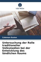 Coleman Essien - Untersuchung der Rolle traditioneller Volksmedien bei der Entwicklung des ländlichen Raums