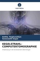 Saraswathi Gopal, Anitha Raghunathan, Anitha. Raghunathan - KEGELSTRAHL-COMPUTERTOMOGRAPHIE