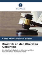 Carlos Andrés Quintero Salazar - Bioethik an den Obersten Gerichten