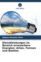 Abdeen Mustafa Omer - Dienstleistungen im Bereich erneuerbare Energien: Arten, Formen und Quellen