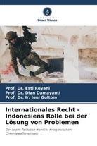 Dian Damayanti, Prof Dr Dian Damayanti, Gulto, Ir. Juni Gultom, Prof. Dr. Ir. Juni Gultom, Esti Royani... - Internationales Recht - Indonesiens Rolle bei der Lösung von Problemen