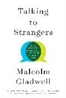 Malcolm Gladwell - Talking to Strangers (Audio book)