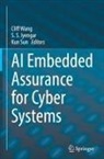 S. S. Iyengar, S.S. Iyengar, S S Iyengar, Kun Sun, Cliff Wang - AI Embedded Assurance for Cyber Systems