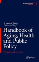 S Irudaya Rajan, S Irudaya Rajan, S. Irudaya Rajan - Handbook of Aging, Health and Public Policy